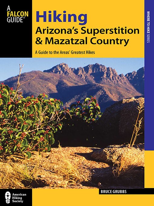 Title details for Hiking Arizona's Superstition and Mazatzal Country by Bruce Grubbs - Wait list